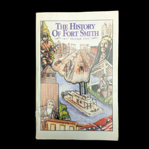 The History of Fort Smith, Arkansas, 1817-1992 by J. Fred Patton (Signed First Edition), 1992 🤠📖🇺🇸
