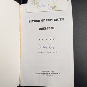 The History of Fort Smith, Arkansas, 1817-1992 by J. Fred Patton (Signed First Edition), 1992 🤠📖🇺🇸