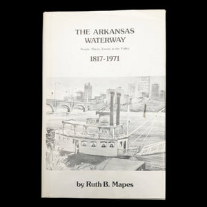 The Arkansas Waterway by Ruth B. Mapes (First Edition), 1972 🛶🇺🇸🗺️
