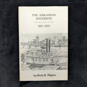 The Arkansas Waterway by Ruth B. Mapes (First Edition), 1972 🛶🇺🇸🗺️