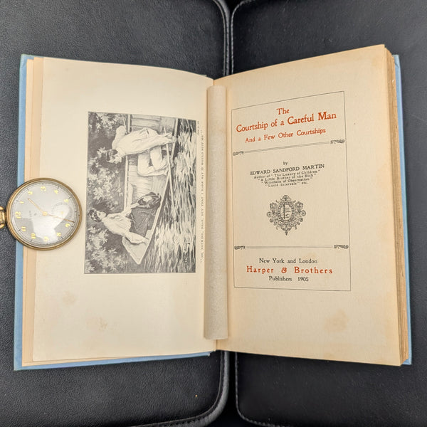 The Courtship of a Careful Man, by Edward Sanford Martin, (First Edition, Illustrated), 1905 💑💼📜