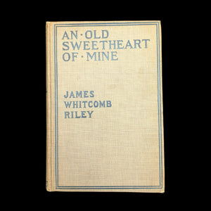 An Old Sweetheart of Mine by James Whitcomb Riley (Illustrated Edition), 1902 📜💘✨