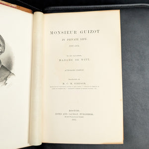 Guizot in Private Life: Monsieur Guizot: In Private Life 1787-1874 by Madame de Witt (RARE Authorized Edition), 1882 📜🇫🇷✍️