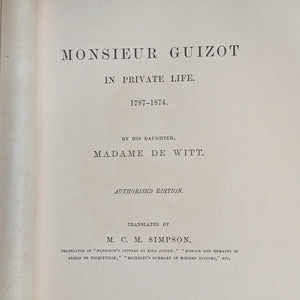 Guizot in Private Life: Monsieur Guizot: In Private Life 1787-1874 by Madame de Witt (RARE Authorized Edition), 1882 📜🇫🇷✍️