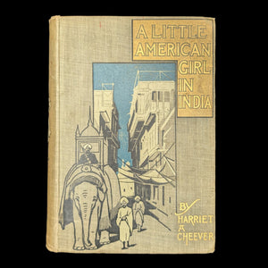 A Little American Girl in India by Harriet A. Cheever (First Edition, Illustrated, Rare), 1900 🐘🗺️📚