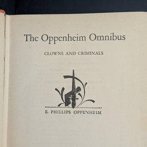 The Oppenheim Omnibus: Clowns and Criminals by E. Phillips Oppenheim (First Edition), 1931 🕵️♂️🎩📖