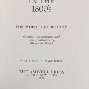 North American Big Game Hunting in the 1800's by John E. Howard (RARE, Signed Limited Edition G.G. #1), 1982 🦌🏞️🌲