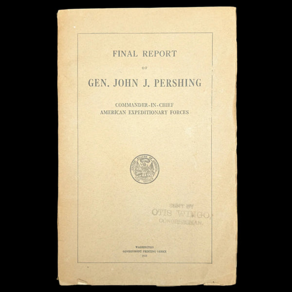 Final Report of Gen. John J. Pershing, Commander-in-Chief American Expeditionary Forces (RARE, First Edition, Stamp From Congressman), 1920 📜🏛️🇺🇸