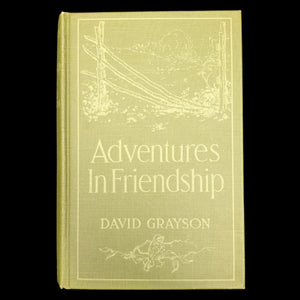 Adventures In Friendship, by David Grayson, (RARE, First Edition, Illustrated), 1910 📜✍️🏛️