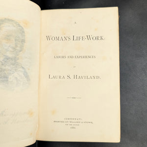 A Woman's Life-Work by Laura S. Haviland (RARE, First Edition), 1882 📜✍️🏛️