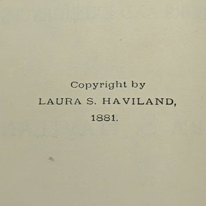 A Woman's Life-Work by Laura S. Haviland (RARE, First Edition), 1882 📜✍️🏛️