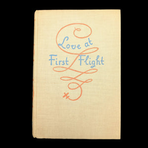 Love at First Flight by Charles Spalding and Otis Carney (First Edition), 1943 ✈️📚😂