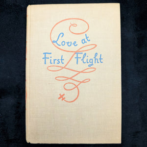 Love at First Flight by Charles Spalding and Otis Carney (First Edition), 1943 ✈️📚😂