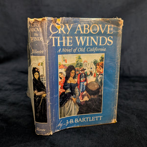 Cry Above the Winds by J. B. Bartlett (First Edition with Dust Jacket), 1951 ☀️📜🇺🇸