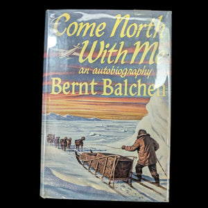 Come North With Me by Bernt Balchen (RARE First Edition with Dust Jacket), 1958 ✈️🏔️🌍