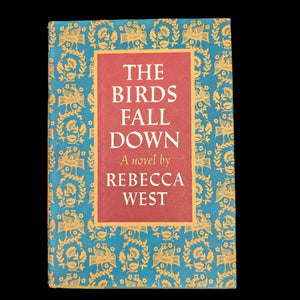 The Birds Fall Down, by Rebecca West, (First Edition), 1966 🕊️🍂📜