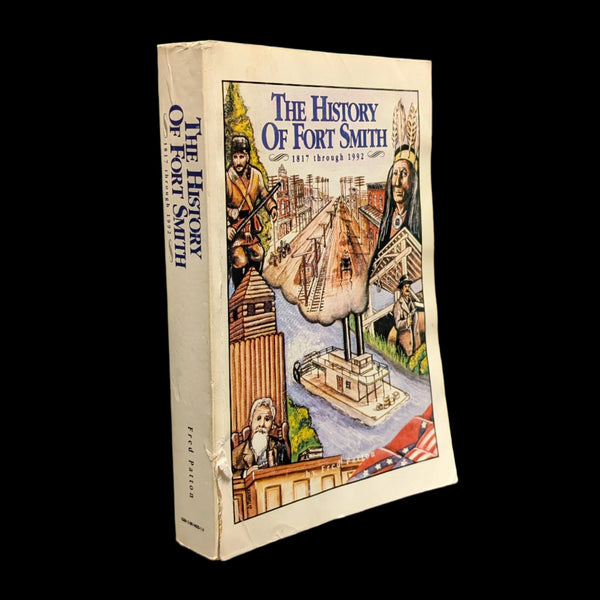 A signed hardcover book titled 'The History Of Fort Smith', featuring an illustration of historical events and characters on the cover.
