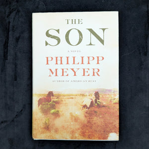 The Son by Philipp Meyer (First Edition), 2013 🤠📜✍️