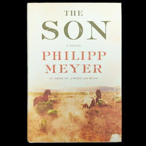 The Son by Philipp Meyer (First Edition), 2013 🤠📜✍️