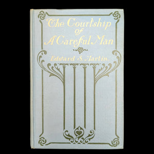 The Courtship of a Careful Man, by Edward Sanford Martin, (First Edition, Illustrated), 1905 💑💼📜