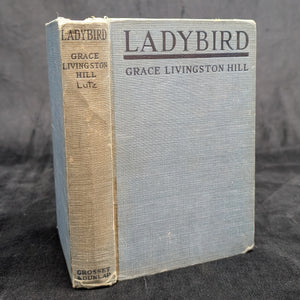 Ladybird by Grace Livingston Hill (Ex-Library Edition), 1930 🐦📜🌹