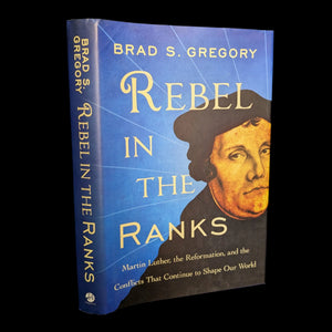 Rebel in the Ranks by Brad S. Gregory (First Edition), 2017. 📜✝️🇩🇪