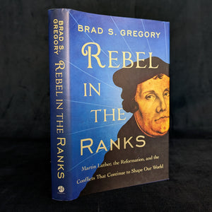 Rebel in the Ranks by Brad S. Gregory (First Edition), 2017. 📜✝️🇩🇪