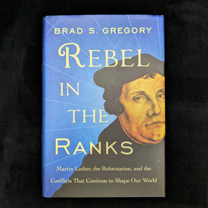 Rebel in the Ranks by Brad S. Gregory (First Edition), 2017. 📜✝️🇩🇪