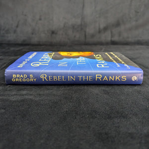 Rebel in the Ranks by Brad S. Gregory (First Edition), 2017. 📜✝️🇩🇪