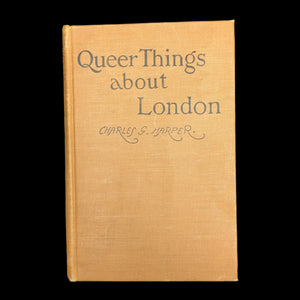 Queer Things About London, by Charles G. Harper, (RARE, First Edition), 1924 📜🇬🇧🗺️