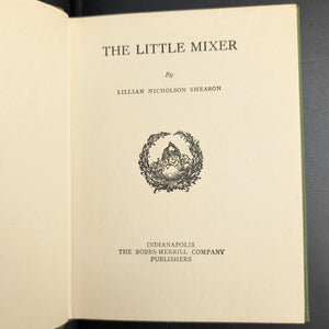The Little Mixer, by Lillian Nicholson Shearon (First Edition), 1922 📜📚👧