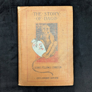 The Story of Dago by Annie Fellows Johnston (First Edition), 1900 🐒📚🐾