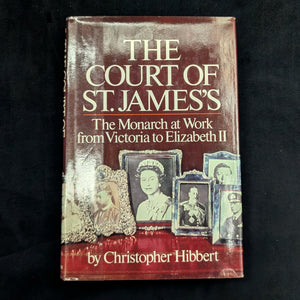 The Court Of St James's, by Christopher Hibbert, (First U.S. Edition), 1980 👑📜🇬🇧
