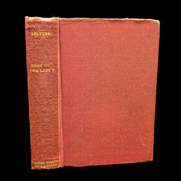 The Boss of the Lazy Y by Charles Alden Seltzer, Illustrated by J. Allen St. John (First Edition), 1915. 🤠🌵📜