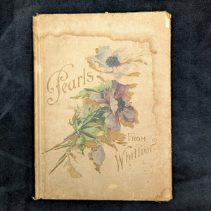 Pearls From Whittier, by John Greenleaf Whittier, (Illustrated, Die-Cut Cover), Undated ✒️📜💎