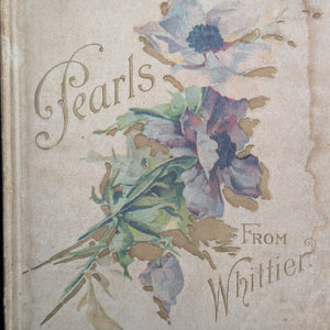 Pearls From Whittier, by John Greenleaf Whittier, (Illustrated, Die-Cut Cover), Undated ✒️📜💎