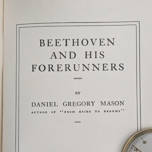 Beethoven And His Forerunners, by Daniel Gregory Mason, (RARE, First Edition, Illustrated), 1904 🎶🎻🏛️