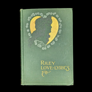 Riley Love-Lyrics, by James Whitcomb Riley, (Illustrated, Decorative Binding), 1905 ❤️📜🌹