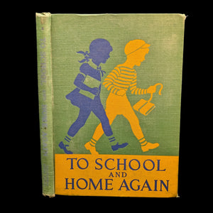 A book cover with the title 'To School and Home Again' featuring illustrations of two children, one in a blue dress walking towards a school building, and the other in a striped shirt carrying a briefcase, walking in the opposite direction.