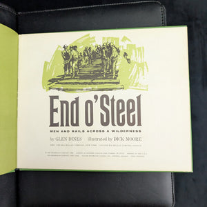 End O’ Steel by Glen Dines (First Printing, Illustrated by Dick Moore), 1963 🚂🇨🇦🌲 [SOLD OUT]