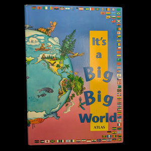 Cover of 'It's A Big Big Atlas' by Tormont Publications Inc, featuring illustrations of the Earth, flags of various countries, and decorative elements in a colorful design.