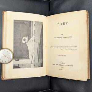Toby, The Story of a Dog by Elizabeth E. Goldsmith (First Edition, Illustrated, Rare), 1913 🐶📚📜