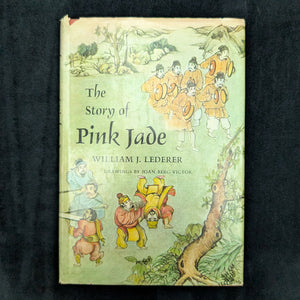 The Story of Pink Jade, by William J. Lederer (RARE, FIRST EDITION, ILLUSTRATED), 1966 🐉🌸📜