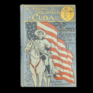 A Young Volunteer in Cuba by Edward Stratemeyer (RARE First Edition, Illustrated), 1898 📜🇺🇸📚