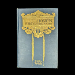 Beethoven And His Forerunners, by Daniel Gregory Mason, (RARE, First Edition, Illustrated), 1904 🎶🎻🏛️