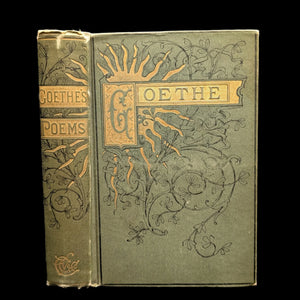 Cover of 'The Poems Of Goethe, 1882' featuring ornate designs and the title in stylized lettering.