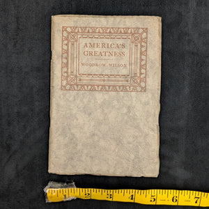 America’s Greatness (Gathered From The Works Of Woodrow Wilson), First Edition Compilation, 1931 🇺🇸📜🦁