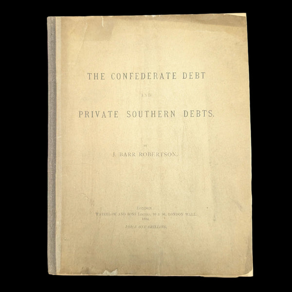 The Confederate Debt and Private Southern Debts by J. Barr Robertson (First Edition London Printing), 1884 🇬🇧💰⚔️