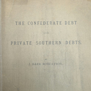 The Confederate Debt and Private Southern Debts by J. Barr Robertson (First Edition London Printing), 1884 🇬🇧💰⚔️