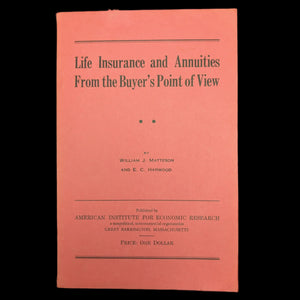 Life Insurance And Annuities From The Buyer’s Point Of View by William J. Matteson and E. C. Harwood, 1957 🇺🇸💰📜